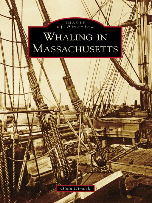 Title details for Whaling in Massachusetts by Gioia Dimock - Available